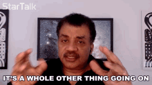 Its A Whole Other Thing Going On Neil Degrasse Tyson GIF - Its A Whole Other Thing Going On Neil Degrasse Tyson Startalk GIFs