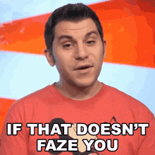 If That Doesnt Faze You Shane Luis GIF - If That Doesnt Faze You Shane Luis Rerez GIFs