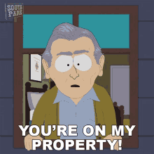 Youre On My Property South Park GIF - Youre On My Property South Park S17e8 GIFs