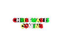 Christmas Is Coming Holidays Sticker - Christmas Is Coming Christmas Holidays Stickers