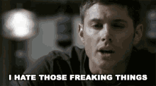 i hate those freaking things dean winchester jensen ackles supernatural annoyed i hate those freaking things dean winchester jensen ackles supernatural annoyed