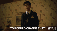 you could change that you can change it you can alter it change that you can switch it you could change that you can change it you can alter it change that you can switch it