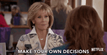 make your own decisions jane fonda grace hanson grace and frankie be independent