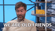 We Are Old Friends Old Buddy GIF - We Are Old Friends Old Friend Old Buddy GIFs