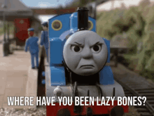 Thomas Thomas The Train GIF - Thomas Thomas The Train Where Have You Been GIFs