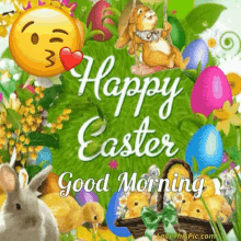 good morning happy easter easter eggs easter bunnies