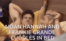 Aidan Hannah Frankie Grande GIF - Aidan Hannah Frankie Grande Cuddles In Bed GIFs
