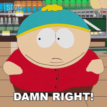 Damn Right Eric Cartman GIF - Damn Right Eric Cartman South Park GIFs