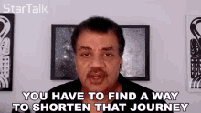 You Have To Find A Way To Shorten That Journey Neil Degrasse Tyson GIF - You Have To Find A Way To Shorten That Journey Neil Degrasse Tyson Startalk GIFs