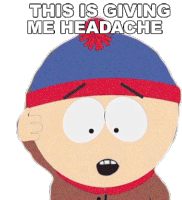 This Is Giving Me Headache Stan Marsh Sticker - This Is Giving Me Headache Stan Marsh South Park Stickers