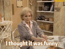 Betty White Golden Girls GIF - Betty White Golden Girls I Thought It Was Funny GIFs