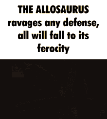 The Allosaurus Allo GIF - The Allosaurus Allo Ravages Any Defense GIFs