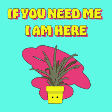 If You Need Me I Am Here Plant GIF - If You Need Me I Am Here Plant Mtv GIFs