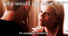 Why Would You Love Me GIF - Why Would You Love Me I Am Completely GIFs