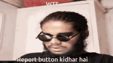 Wtf Report Buttin Kidhar Hai GIF - Wtf Report Buttin Kidhar Hai One Man Succ GIFs