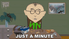 Just A Minute Mr Mackey GIF - Just A Minute Mr Mackey South Park GIFs