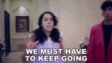 We Must Have To Keep Going Gabriella Skory GIF - We Must Have To Keep Going Gabriella Skory The Skorys GIFs