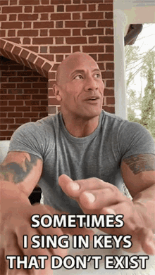 Sometimes I Sing In Keys That Dont Exist Dwayne Johnson GIF - Sometimes I Sing In Keys That Dont Exist Dwayne Johnson The Rock GIFs