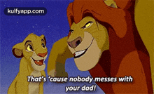 that%27s %27cause nobody messes withyour dad! mammal animal pet art