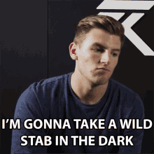 Im Gonna Take A Wild Stab In The Dark Guess GIF - Im Gonna Take A Wild Stab In The Dark Guess Estimate GIFs