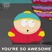 Youre So Awesome Eric Cartman GIF - Youre So Awesome Eric Cartman South Park GIFs