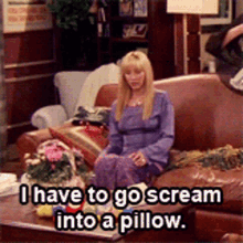 Friends Phoebe Buffay GIF - Friends Phoebe Buffay I Have To Go Scream Into A Pillow GIFs