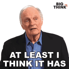 At Least I Think It Has Big Think GIF - At Least I Think It Has Big Think Alan Alda GIFs