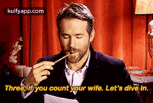 Three If You Count Your Wife. Let'S Dive In..Gif GIF - Three If You Count Your Wife. Let'S Dive In. Ryan Reynolds Person GIFs