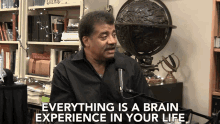 everything is a brain experience in your life all connected to our mind all is connected neil degrasse star walk