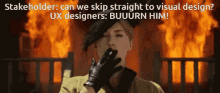 ux design ux design burn fire