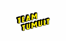 team tumult bouncy text team tumult bouncy text