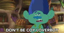 Dont Be Coy Loverboy Cloud Guy GIF - Dont Be Coy Loverboy Cloud Guy Branch GIFs