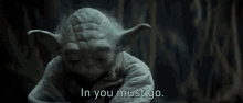 Must Go Yoda GIF - Must Go Yoda GIFs