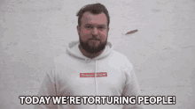 Today Were Torturing People Joking GIF - Today Were Torturing People Joking Kidding GIFs