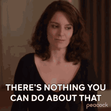 Theres Nothing You Can Do About That Liz Lemon GIF - Theres Nothing You Can Do About That Liz Lemon 30rock GIFs