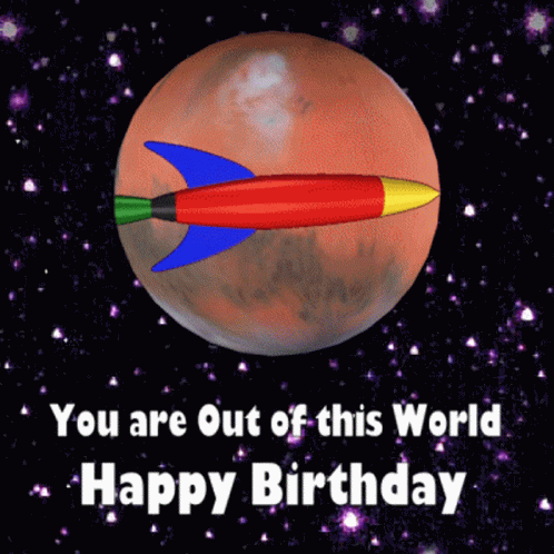 Happy Birthday You Are Out Of This World GIF - Happy Birthday You Are Out Of This World Mars GIFs