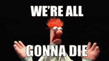 Freaking Out Were All Gonna Die GIF - Freaking Out Were All Gonna Die Beaker GIFs