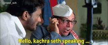 Phir Hera Pheri Hello Kachra Seth Speaking GIF - Phir Hera Pheri Hello Kachra Seth Speaking Manoj Joshi GIFs