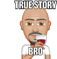 True Story Bro Red Wine Sticker - True Story Bro Red Wine Bald Man Stickers