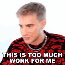 This Is Too Much Work For Me Brad Mondo GIF - This Is Too Much Work For Me Brad Mondo This Is Too Much Work GIFs