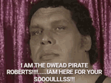 i am the dwead pirate roberts i am here for your souls big eyes creepy eyes