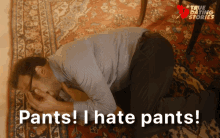 Pants I Hate Pants Mo GIF - Pants I Hate Pants Mo Salma GIFs