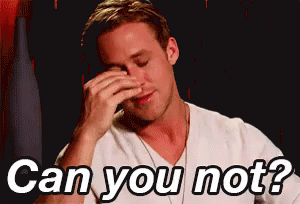Can You Not GIF - Ryan Gosling Face Palm Can You Not GIFs