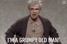 Im A Grumpy Old Man Irritated GIF - Im A Grumpy Old Man Grumpy Old Man GIFs