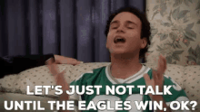 just win win eagles lets just not talk not talk until they win
