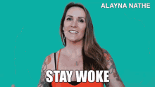 Stay Woke Woke GIF - Stay Woke Woke Alayna Nathe GIFs