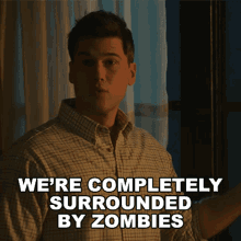 Were Completely Surrounded By Zombies Nick Zano GIF - Were Completely Surrounded By Zombies Nick Zano Nate Heywood GIFs