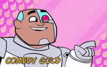 cyborg comedy gold