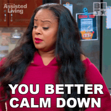 You Better Calm Down Leah GIF - You Better Calm Down Leah Assisted Living GIFs