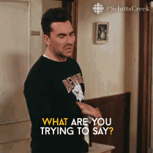 What Are You Trying To Say Dan Levy GIF - What Are You Trying To Say Dan Levy David GIFs